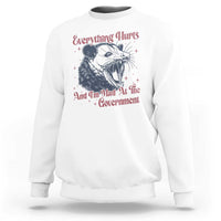 Everything Hurts And I Am Mad At The Government Sweatshirt Funny Burnout Possum