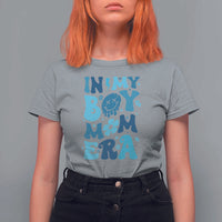 Funny In My Boy Mom Era T Shirt For Women Mother's Day