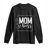 Funny Wife Mom Boss Long Sleeve Shirt Motherhood Mother's Day