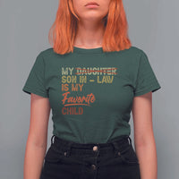 Funny My Son In Law Is My Favorite Child T Shirt For Women Family Humor