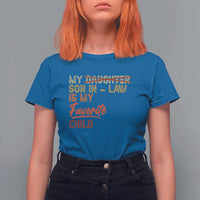 Funny My Son In Law Is My Favorite Child T Shirt For Women Family Humor