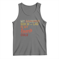 Funny My Son In Law Is My Favorite Child Tank Top Family Humor