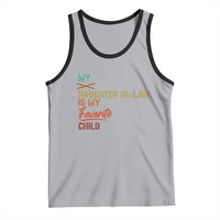 Funny My Daughter In Law Is My Favorite Child Tank Top Family Humor