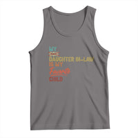 Funny My Daughter In Law Is My Favorite Child Tank Top Family Humor
