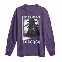 But Did You Try Leeches Plague Doctor Long Sleeve Shirt Funny Middle Age Medicines Gothic