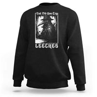 But Did You Try Leeches Plague Doctor Sweatshirt Funny Middle Age Medicines Gothic