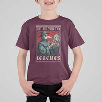 But Did You Try Leeches Plague Doctor T Shirt For Kid Funny Middle Age Medicines