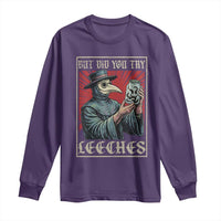 But Did You Try Leeches Plague Doctor Long Sleeve Shirt Funny Middle Age Medicines