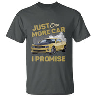Car Lover T Shirt Just One More Car I Promise Racing - Wonder Print Shop