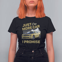 Car Lover T Shirt For Women Just One More Car I Promise Racing - Wonder Print Shop