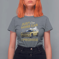 Car Lover T Shirt For Women Just One More Car I Promise Racing - Wonder Print Shop