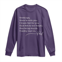 Greetings Grace Be with You I Thank God for You Hold Fast Long Sleeve Shirt Christian Pauline Greetings