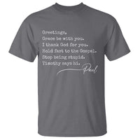 Greetings Grace Be with You I Thank God for You Hold Fast T Shirt Christian Pauline Greetings