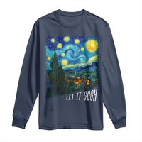 Let It Gogh Funny Vincent Van Gogh Long Sleeve Shirt Starry Night Design Art Lover