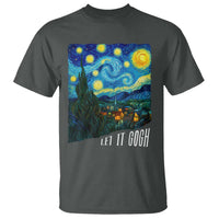 Let It Gogh Funny Vincent Van Gogh T Shirt Starry Night Design Art Lover
