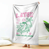 Later Gator School's Out for Summer Throw Blanket Funny Last Day of School