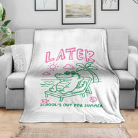 Later Gator School's Out for Summer Throw Blanket Funny Last Day of School