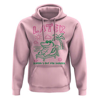 Later Gator School's Out for Summer Hoodie Funny Last Day of School