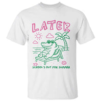 Later Gator School's Out for Summer T Shirt Funny Last Day of School