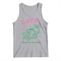 Later Gator School's Out for Summer Tank Top Funny Last Day of School