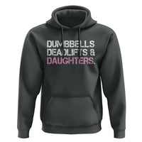 Dumbbells Deadlifts And Daughters Hoodie Funny Gym Girl Dad