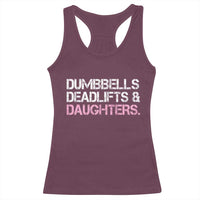 Dumbbells Deadlifts And Daughters Racerback Tank Top Funny Gym Girl Dad