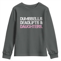 Dumbbells Deadlifts And Daughters Youth Sweatshirt Funny Gym Girl Dad