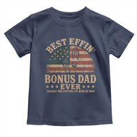 Best Effin Bonus Dad Ever Toddler T Shirt Step Dad American Flag Father's Day Gifts
