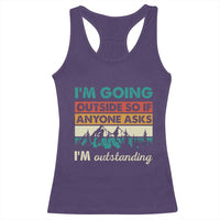 Funny I m Going Outside So If Anyone Asks I m Outstanding Racerback Tank Top Hiking Camping - Wonder Print Shop