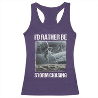 Funny I Would Rather Be Storm Chasing Racerback Tank Top Storm Tornado Lover - Wonder Print Shop