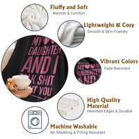 Funny My Daughter And I Talk Shit About You Throw Blanket - Wonder Print Shop