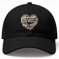 Funny Radicalized By Basic Decency Baseball Cap Women Floral Heart