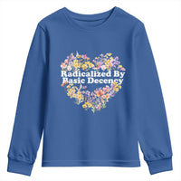 Funny Radicalized By Basic Decency Democracy Youth Sweatshirt Women Floral Heart - Wonder Print Shop