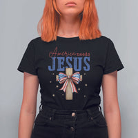 Funny America Needs Jesus T Shirt For Women 4th Of July Patriotic Christian Coquette Bow - Wonder Print Shop