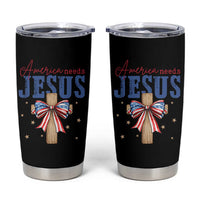 Funny America Needs Jesus Tumbler Cup 4th Of July Patriotic Christian Coquette Bow - Wonder Print Shop