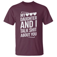 My Daughter And I Talk Shit About You T Shirt Funny Mom - Wonder Print Shop