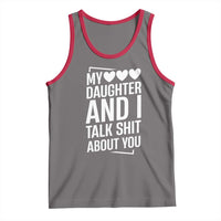My Daughter And I Talk Shit About You Tank Top Funny Mom - Wonder Print Shop
