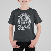 Funny A Dad Like Me Is Hard To Find T Shirt For Kid Bigfoot Dad Fathers Day - Wonder Print Shop