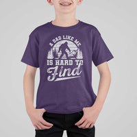 Funny A Dad Like Me Is Hard To Find T Shirt For Kid Bigfoot Dad Fathers Day - Wonder Print Shop