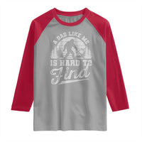 Funny A Dad Like Me Is Hard To Find Raglan Shirt Bigfoot Dad Fathers Day - Wonder Print Shop