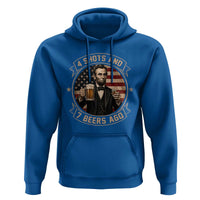 Abraham Lincoln 4 Shots and 7 Beers Ago Beer Drinking Hoodie