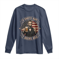 Abraham Lincoln 4 Shots and 7 Beers Ago Beer Drinking Long Sleeve Shirt