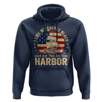 I Like My Coffee Black And My Tea In The Harbor Hoodie Funny US History
