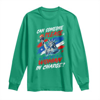 Can Someone Please Just Put A Woman in Charge Long Sleeve Shirt 4th of July Feminist