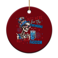 Just Here For The Fireworks Not The Fascism Ceramic Ornament Funny Skeleton 4th of July