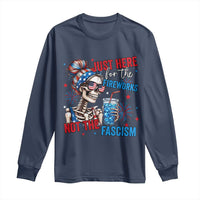 Just Here For The Fireworks Not The Fascism Long Sleeve Shirt Funny Skeleton 4th of July
