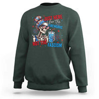 Just Here For The Fireworks Not The Fascism Sweatshirt Funny Skeleton 4th of July