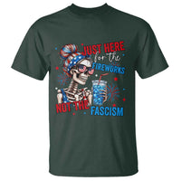 Just Here For The Fireworks Not The Fascism T Shirt Funny Skeleton 4th of July