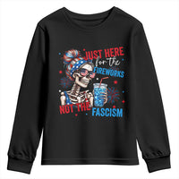 Just Here For The Fireworks Not The Fascism Youth Sweatshirt Funny Skeleton 4th of July
