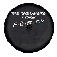 40th Birthday Spare Tire Cover The One Where I Turn Forty Funny TV Series Bday